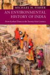 book An Environmental History of India: From Earliest Times to the Twenty-First Century