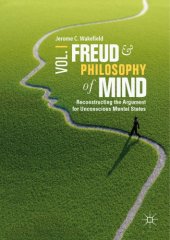 book Freud and Philosophy of Mind, Volume 1: Reconstructing the Argument for Unconscious Mental States