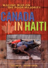 book Canada in Haiti: Waging War on the Poor Majority