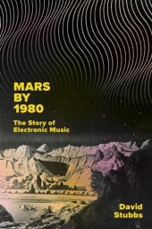 book Mars by 1980: The Story of Electronic Music