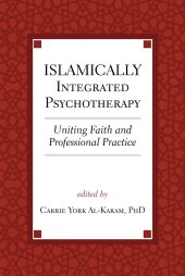 book Islamically Integrated Psychotherapy: Uniting Faith and Professional Practice