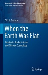 book When the Earth Was Flat: Studies in Ancient Greek and Chinese Cosmology