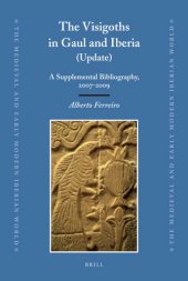 book The Visigoths in Gaul and Iberia (Update): A Supplemental Bibliography, 2007-2009