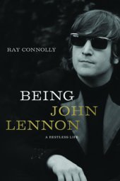 book Being John Lennon: A Restless Life