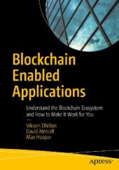 book Blockchain Enabled Applications: Understand the Blockchain Ecosystem and How to Make it Work for You