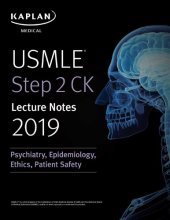 book USMLE Step 2 CK Lecture Notes 2019: Psychiatry, Epidemiology, Ethics, Patient Safety