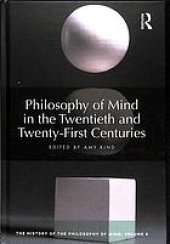 book Philosophy of mind in the twentieth and twenty-first centuries. The history of the philosophy of mind. Volume 6