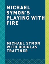 book Michael Symon’s Playing with Fire: BBQ and More from the Grill, Smoker, and Fireplace