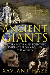 book Ancient Giants: History, Myth, and Scientific Evidence from around the World