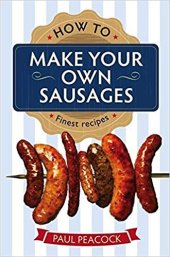 book How to Make Your Own Sausages