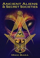 book Ancient Aliens and Secret Societies