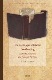 book The Technique of Islamic Bookbinding: Methods, Materials and Regional Varieties