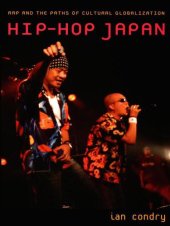 book Hip-Hop Japan: Rap and the Paths of Cultural Globalization