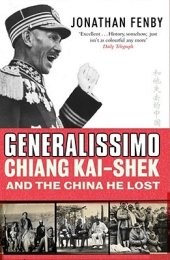 book Generalissimo Chiang Kai-Shek and the China He Lost