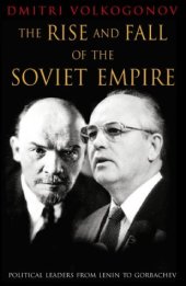 book The Rise And Fall Of The Soviet Empire: Political Leaders From Lenin To Gorbachev