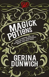 book Magick Potions: How to Prepare and Use Homemade Incense, Oils, Aphordisacs,and Much More