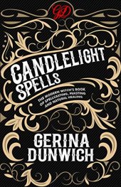 book Candlelight Spells: The Modern Witch’s Book of Spellcasting, Feasting, and Natural Healing