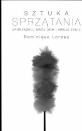 book Sztuka sprzątania : uporządkuj swój dom i swoje życie