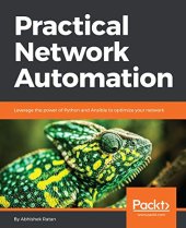 book Practical Network Automation: Leverage the power of Python and Ansible to optimize your network