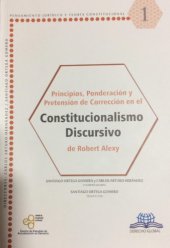 book Principios, ponderación y pretensión de corrección en el constitucionalismo discursivo de Robert Alexy