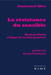 book La résistance du sensible : Merleau-Ponty, critique de la transparence