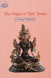 book The Origin of Tara Tantra  = Sgrol maʼi rgyud kyi byung khung gsal bar byed paʼi lo rgyus gser gyi phreng ba