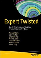 book Expert Twisted: Event-Driven and Asynchronous Programming with Python