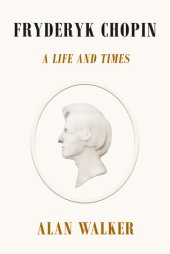 book Fryderyk Chopin: A Life and Times