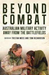 book Beyond Combat: Australian military activity away from the battlefield