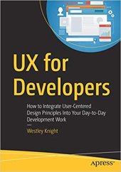 book UX for Developers: How to Integrate User-Centered Design Principles Into Your Day-to-Day Development Work