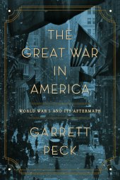 book The Great War in America: World War I and Its Aftermath