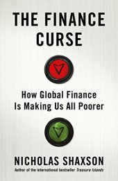 book The Finance Curse: How global finance is making us all poorer