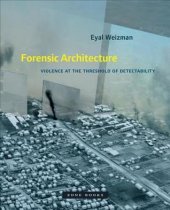 book Forensic Architecture: Violence at the Threshold of Detectability