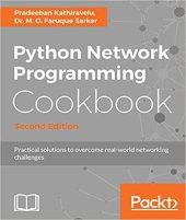 book Python Network Programming Cookbook: Practical solutions to overcome real-world networking challenges