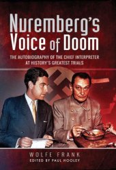 book Nuremberg’s Voice of Doom: The Autobiography of the Chief Interpreter at History’s Greatest Trials