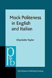 book Mock politeness in English and Italian : a corpus-assisted metalanguage analysis