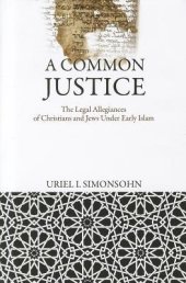 book A Common Justice: The Legal Allegiances of Christians and Jews Under Early Islam