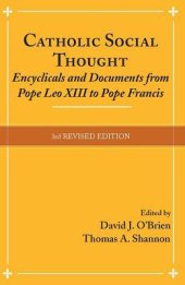 book Catholic Social Thought: Encyclicals and Documents from Pope Leo XIII to Pope Francis