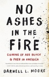 book No Ashes in the Fire: Coming of Age Black and Free in America