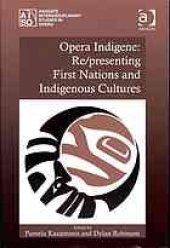 book Opera indigene : re/presenting First Nations and indigenous cultures