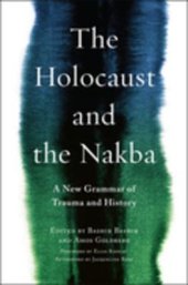 book The Holocaust and the Nakba: A New Grammar of Trauma and History