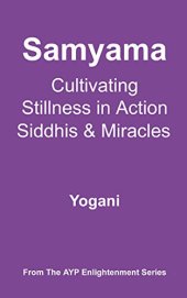 book Samyama - Cultivating Stillness in Action, Siddhis and Miracles