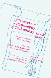 book Elements of a Philosophy of Technology: On the Evolutionary History of Culture (Posthumanities)