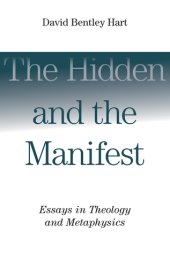 book The Hidden and the Manifest: Essays in Theology and Metaphysics