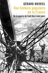 book Une histoire populaire de la France : de la guerre de Cent Ans à nos jours