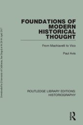 book Foundations of Modern Historical Thought: From Machiavelli to Vico