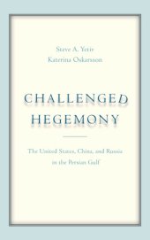 book Challenged Hegemony: The United States, China, and Russia in the Persian Gulf