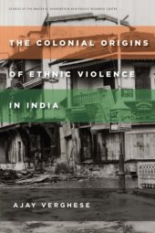 book The Colonial Origins of Ethnic Violence in India