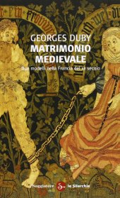 book Matrimonio medievale. Due modelli nella Francia del XII secolo