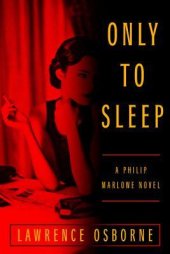 book Only to Sleep: A Philip Marlowe Novel